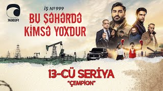 Bu Şəhərdə Kimsə Yoxdur - &quot;Çempion&quot;  (13-cü seriya)