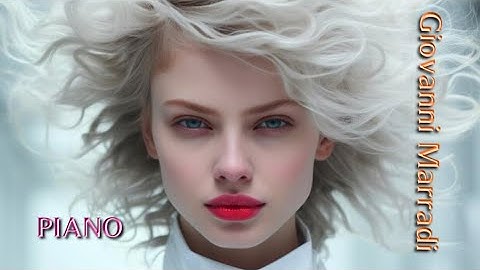 GIOVANNI MARRADI   - Romantic Piano – Beautiful Relaxing Music