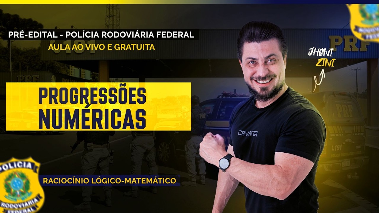 AULA PRÉ-EDITAL CONCURSO PRF - RACIOCÍCIONIO LÓGICO-MATEMÁTICO (PROGRESSÕES NUMÉRICAS)