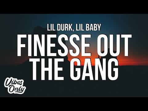Lil Durk Finesse Out The Gang Way Lyrics Ft Lil Baby