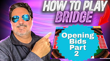 Opening Bids Part 2:  How To Play Bridge SUPER SIMPLE