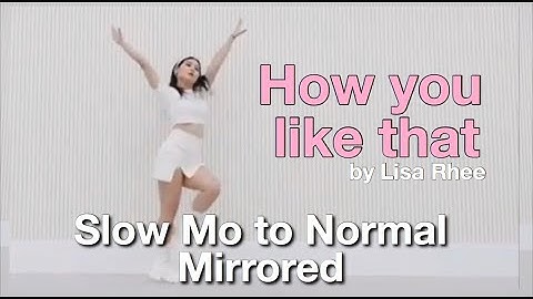 BLACKPINK- How You Like That Slow Mo & Mirrored (Lisa Rhee Dance Cover)