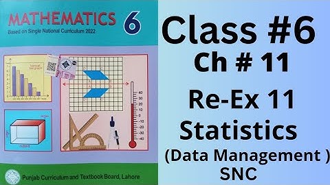 Class 6th, Ch no 11, Review Exercise 11 (Complete ), Statistics ( Data Management ), SNC, PTB.