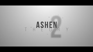 Ashen Theory 2 - NikkyyHD [T10 5K Comp]
