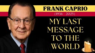 Judge Frank Caprio: My LAST MESSAGE To The World | Inspirational life lessons | Parting Wisdom