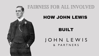 How John Lewis built John Lewis | Mini Documentary