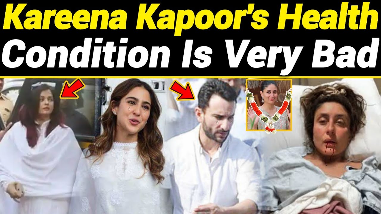 Kareena Kapoor's health condition is very bad | Kareena Kapoor Today News |  Kapoor family news - YouTube