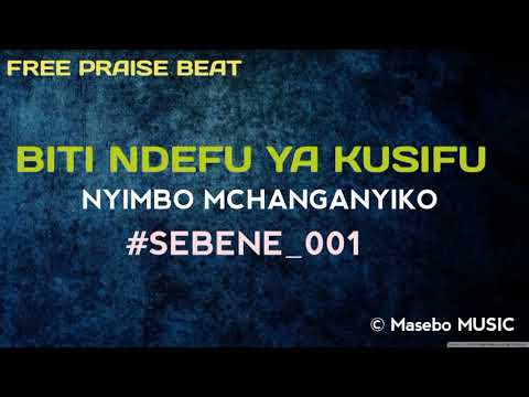 Download BITI NDEFU YA KUSIFU - NYIMBO MCHANGANYIKO || FREE PRAISE BEAT