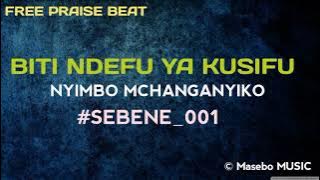 BITI NDEFU YA KUSIFU - NYIMBO MCHANGANYIKO || FREE PRAISE BEAT