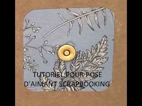 tutoriel pose aimant scrapbooking 