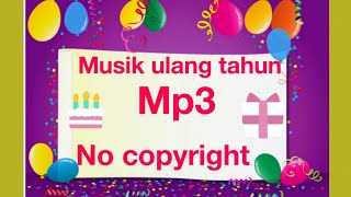 Terasyik - Instrumen happy birthday ( MP3 nonstop ) - musik ulang tahun - no copyright