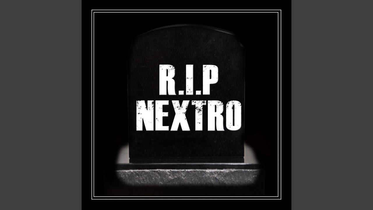Watch R.I.P. Nextro on YouTube Watch R.I.P. Nextro on YouTube