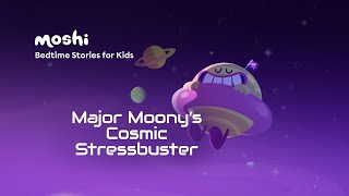 Guided Meditation For Kids | Major Moony's Cosmic Stressbuster | Moshi Kids screenshot 1