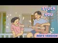 STUCK ON YOU - OST | NAGMAMAHAL DIN LANG (REB'S VERSION)