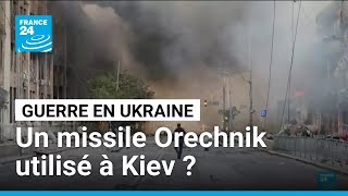 Kiev lourdement frappée par la Russie, qui aurait utilisé un missile Orechnik • FRANCE 24