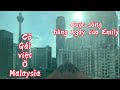 Cuộc Sống Malaysia của cô gái việt/Emily Emily cuộc sống tại Malaysia/Daily vlog cuộc sống Malaysia