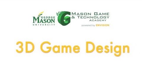 Mason Game & Technology Academy: Learn What It’s Like To Be a Game Designer -Powered by Envision