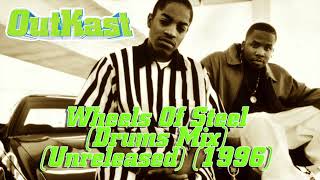 OutKast - Wheelz Of Steel (Drums Mix) (Unreleased) (1996) - YouTube