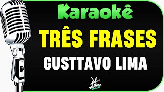 Três Frases Gusttavo Lima - Karaokê (Versão Karaokê) 🎤