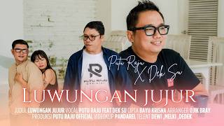 Luwungan Jujur putu Raju Feat Dek Su   Original