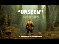 Full bigfoot documentary  unseen the legend of bigfoot extended version