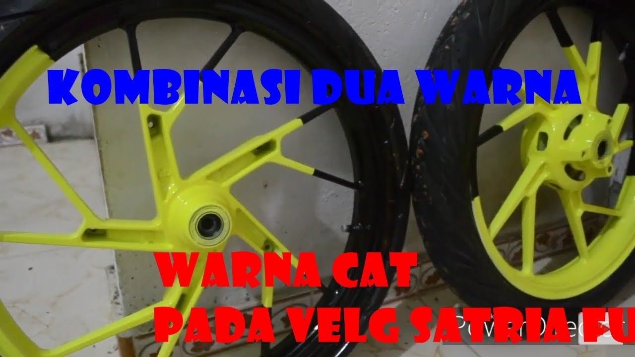 Cat Velg Suzuki Satria Fu Terbaru Kombinasi 2 Warna Youtube