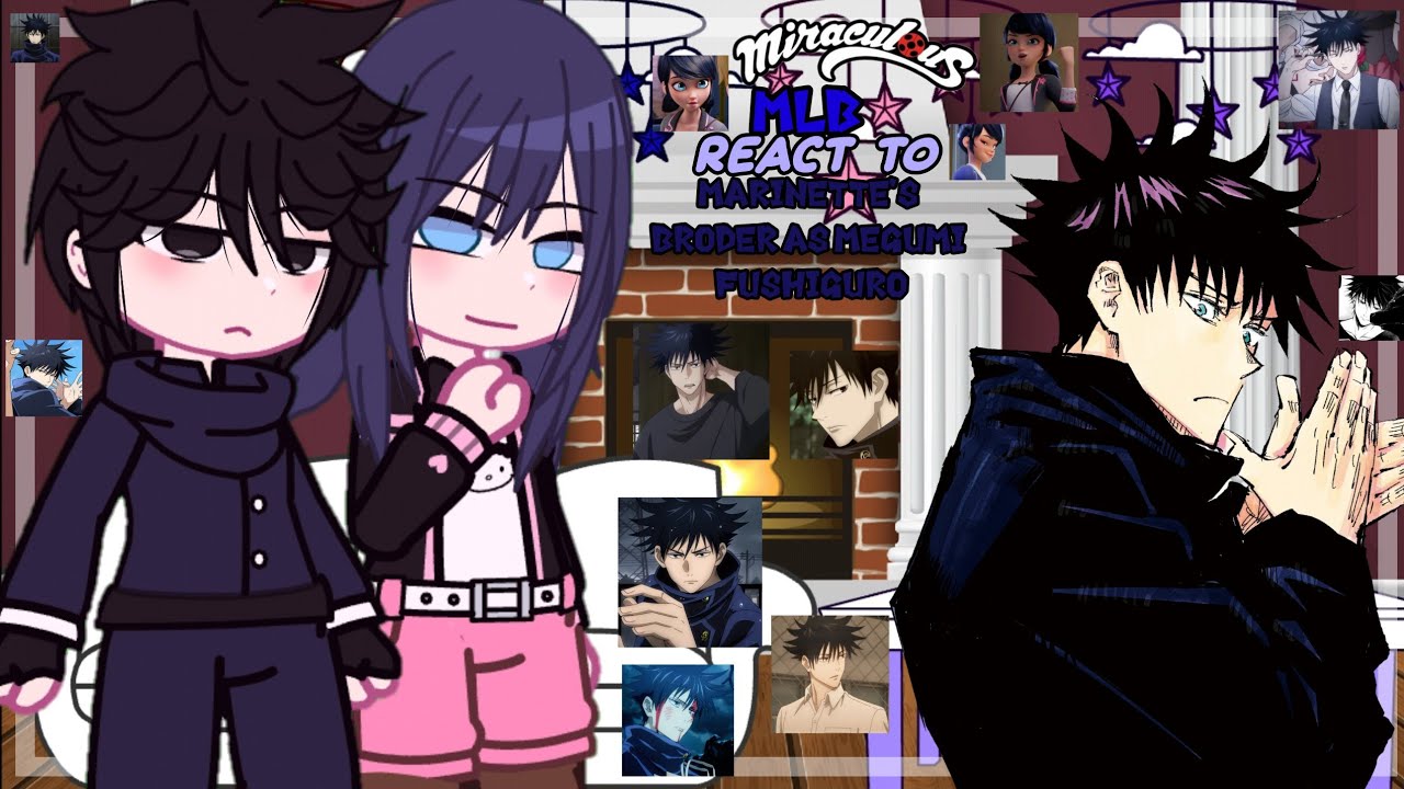 Mlb react to marinette's brother as Megumi Fushiguro|Gacha Club|MlbxJujutsu Kaisen🇺🇸🇧🇷