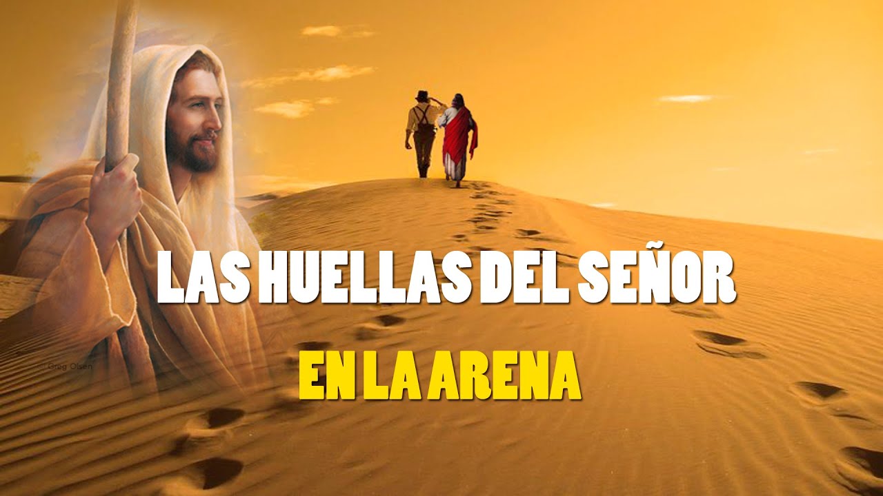 LAS HUELLAS DEL SEÑOR EN LA ARENA - YouTube