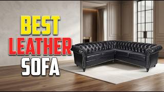 TOP 5 Best Leather Sofa Reviews 2026