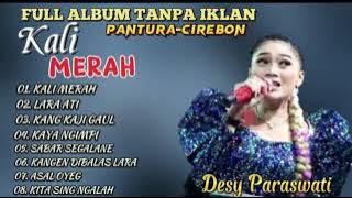 KALI MERAH LARA ATI ASAL OYEG DESY PARASWATI FULL ALBUM TERBARU