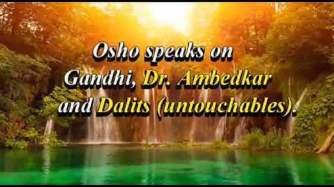 osho talks about Ambedkar & Gandhi