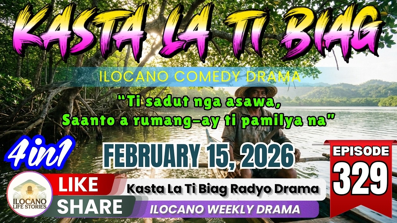 KASTA LA TI BIAG #329 - February 15, 2026 | Latest Ilocano Comedy Drama (4 in 1) #kastalatibiag