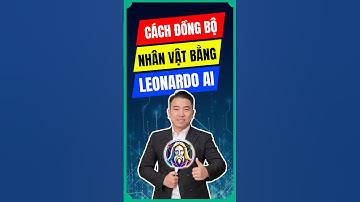 Bí Quyết Đồng Bộ Hình Ảnh Nhân Vật Bằng Leonardo AI!