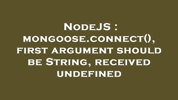 NodeJS : mongoose.connect(), first argument should be String, received undefined