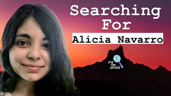 Searching For Alicia Navarro | Eye On Justice Inve...