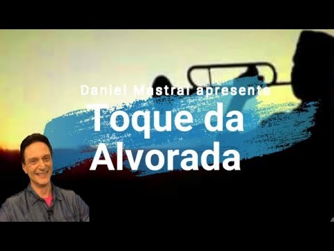 Daniel Mastral – “Toque da Alvorada”