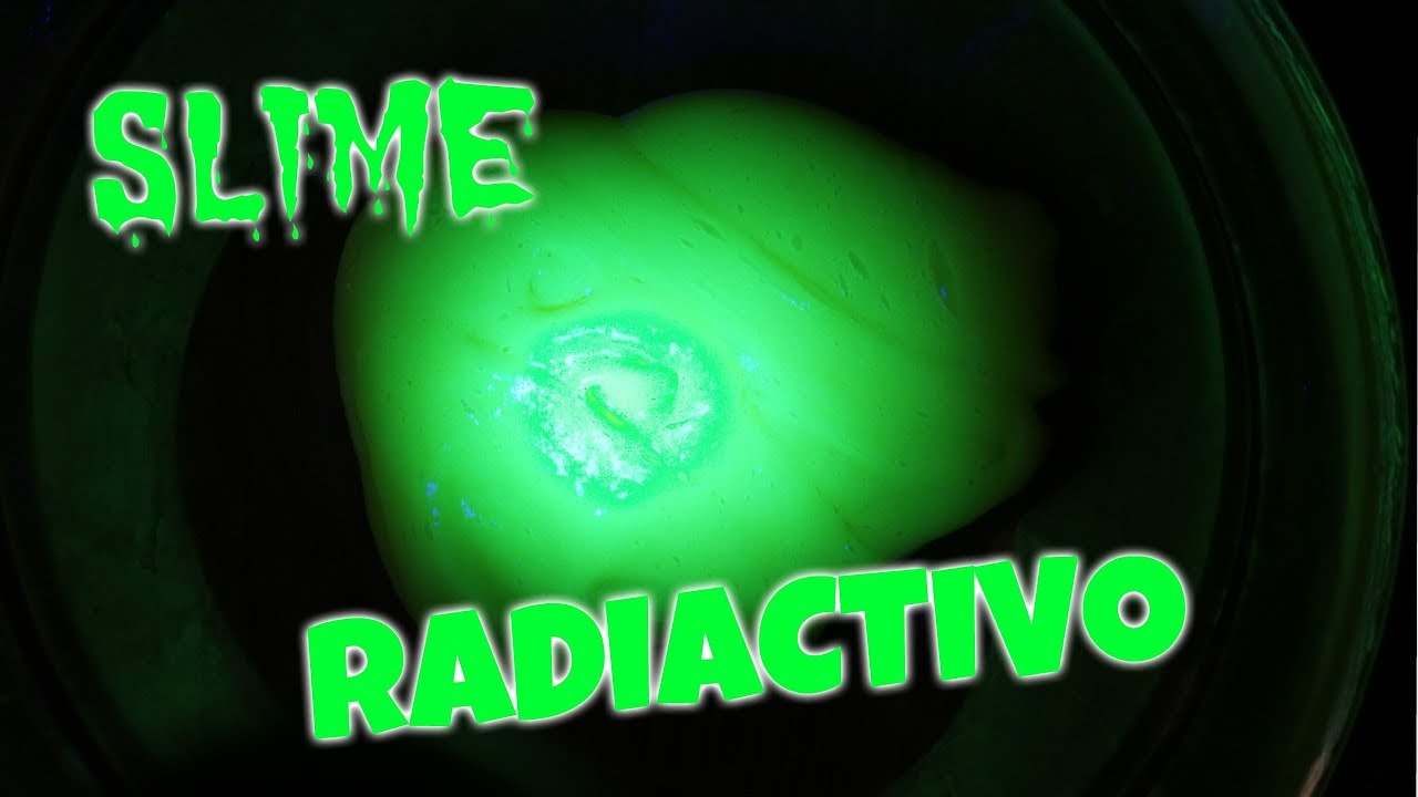 Como Hacer Moco Radiactivo Sin Borax Slime Fluorescente