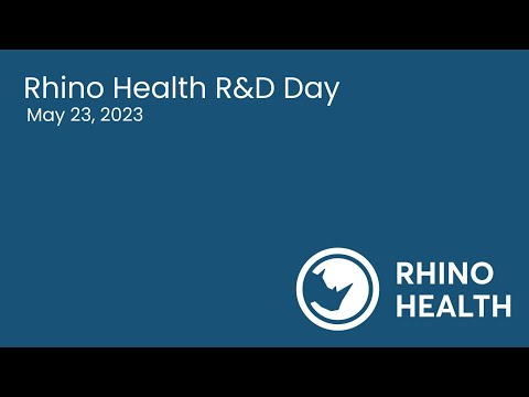 Rhino Health R&D Day - May 2023 - video from Rhino Health