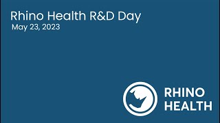 Rhino Health R&amp;D Day - May 2023