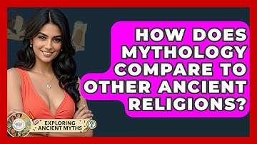 How Does Mythology Compare To Other Ancient Religions? - Exploring Ancient Myths