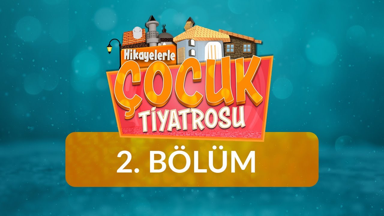 Hikayelerle Çocuk Tiyatrosu 2.Bölüm - Yalan