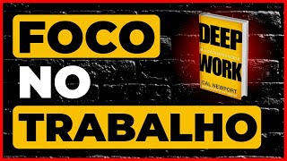 Trabalho Focado Cal Newport Deep Work  Resumo Áudiobook Portugues