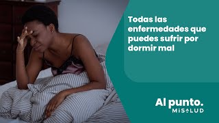 Todas las enfermedades que puedes sufrir por dormir mal | MiSalud Al Punto