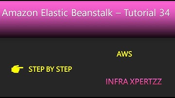 AWS Tutorial 34 - Elastic Beanstalk