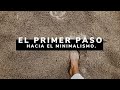 El primer paso hacia el minimalismo / Estableciendo nuestro SENTIR.