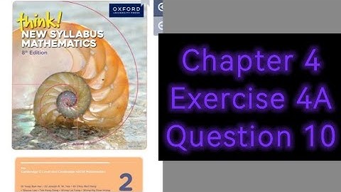 Oxford Think New Syllabus Mathematics 8th Edition Book 2 || Chapter 4 | Exercise 4A | Question 10