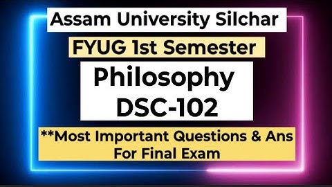 FYUG Philosophy DSC 102 Important Question | Assam University 1st Sem Important Question