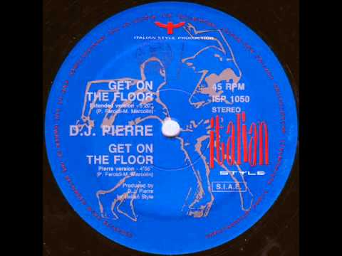 D.J. Pierre - Get On The Floor