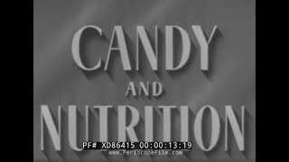 “ CANDY AND NUTRITION ” 1947 CONFECTIONERS' ASSOCIATION PROMO FILM CHOCOLATE & HARD CANDY XD86415