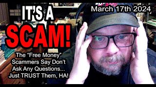IT'S A SCAM! The Free Money Scammers Say Don't Ask Any Questions... Just TRUST Them, HA!